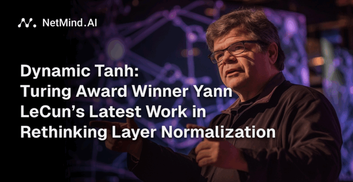 Yann LeCun's Dynamic Tanh: A New Approach to Layer Normalization